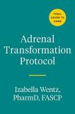 Izabella Wentz Adrenal Transformation Protocol A 4 Week Plan To Release Stress Symptoms And Go F 