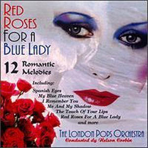 London Pops Orchestra/Red Roses For A Blue Lady