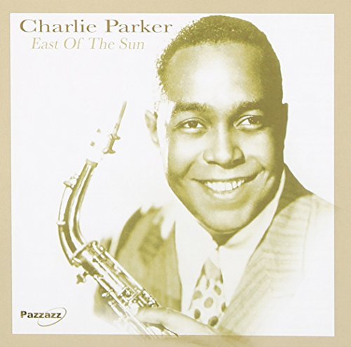 Charlie Parker/East Of The Sun
