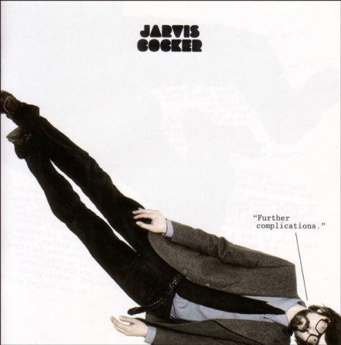 Jarvis Cocker/Further Complications