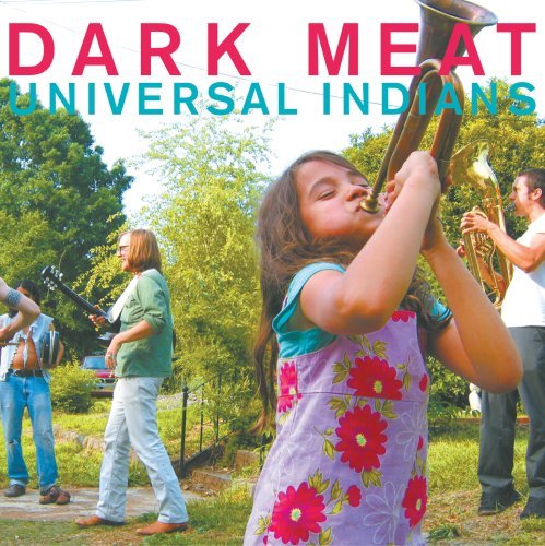 Dark Meat/Universal Indians@Incl. Bonus Tracks