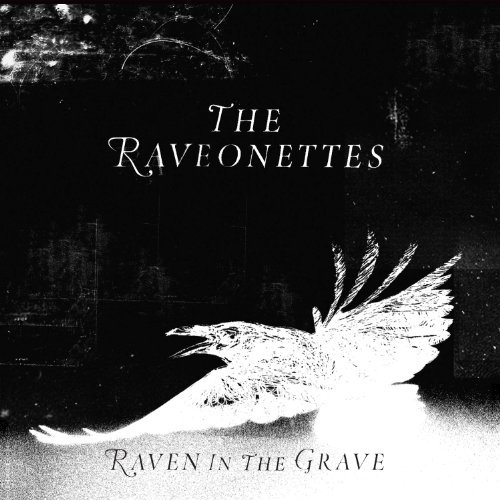 Raveonettes/Raven In The Grave