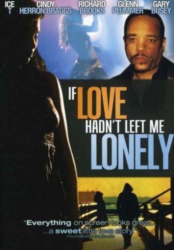 If Love Hadnt Left Me Lonely/Brooks/Ice-T/Braggs@Nr