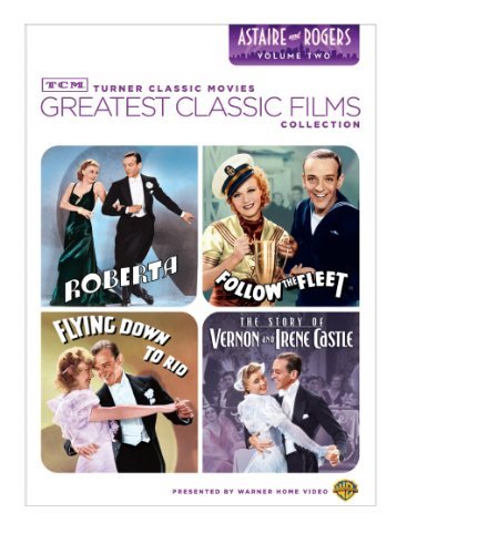 Astaire & Rogers, Vol. 2/Tcm Greatest Classic Films Collection@Roberta / Follow the Fleet / Flying Down to Rio@Story of Vernon and Irene Castle