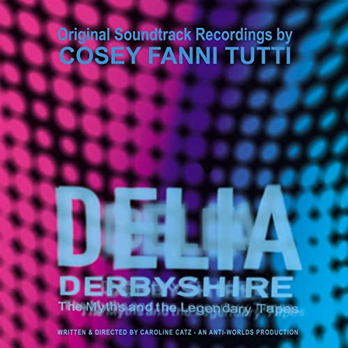 Cosey Fanni Tutti Delia Derbyshire The Myths & The Legendary Tapes 