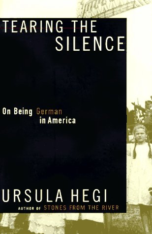 Ursula Hegi Tearing The Silence On Being German In America 
