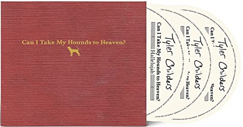 Tyler Childers Can I Take My Hounds To Heaven? 3cd 