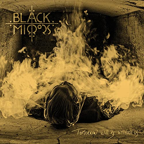 Black Mirrors Tomorrow Will Be Without Us 