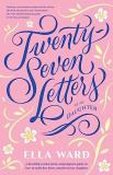 Ella Ward Twenty Seven Letters To My Daughter 