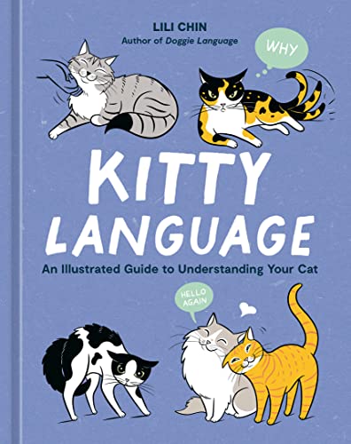 Lili Chin Kitty Language An Illustrated Guide To Understanding Your Cat 