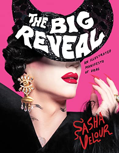 Sasha Velour/The Big Reveal@ An Illustrated Manifesto of Drag