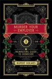 Rupert Holmes Murder Your Employer The Mcmasters Guide To Homicide 