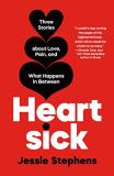 Jessie Stephens Heartsick Three Stories About Love Pain And What Happens 