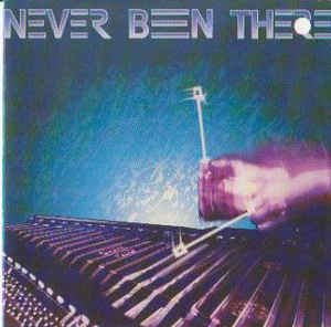 Never Been There/Never Been There