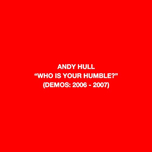 Andy Hull/Who Is Your Humble? / Born Of@Amped Exclusive