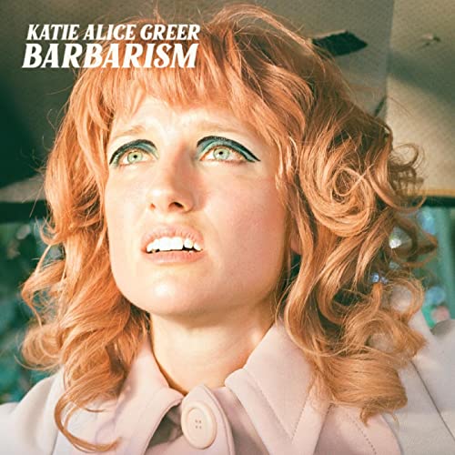 Katie Alice Greer/Barbarism