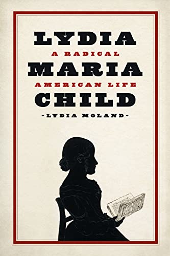 Lydia Moland/Lydia Maria Child@A Radical American Life