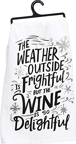 Primitives by Kathy Kitchen Towel-The Weather Outside is Frightful But the Wine is So Delightful