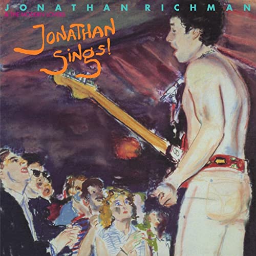 Jonathan Richman & The Modern Lovers/Jonathan Sings!