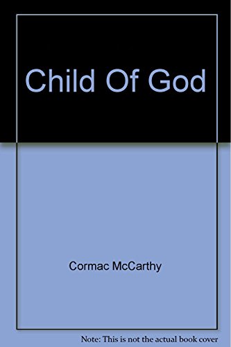 Cormac McCarthy/Child Of God