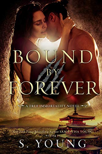 S. Young/Bound By Forever (A True Immortality Novel)