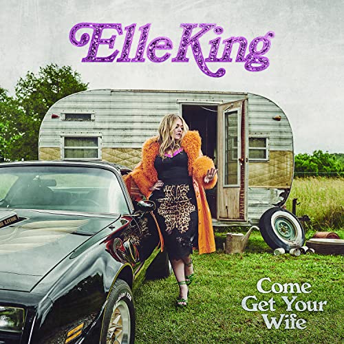 Elle King/Come Get Your Wife@150g