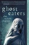 Clay Mcleod Chapman Ghost Eaters 