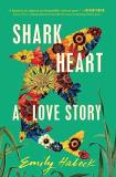 Emily Habeck Shark Heart A Love Story 