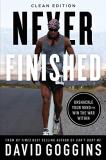 David Goggins Never Finished Unshackle Your Mind And Win The War Within Clea 