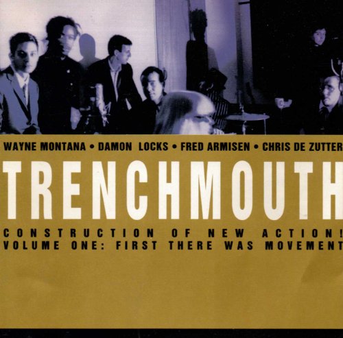 Trenchmouth/Construction Of New Action 1