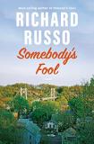 Richard Russo Somebody's Fool 