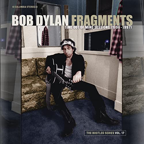 Bob Dylan/Fragments - Time Out of Mind Sessions (1996-1997): The Bootleg Series Vol.17