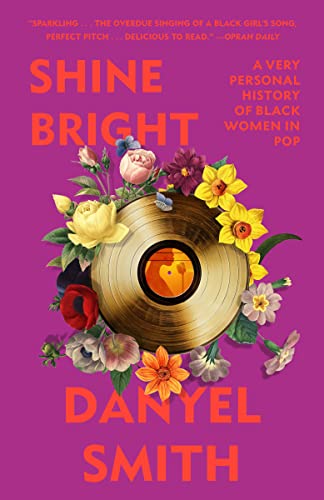 Danyel Smith/Shine Bright@A Very Personal History of Black Women in Pop