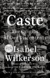 Isabel Wilkerson Caste The Origins Of Our Discontents 