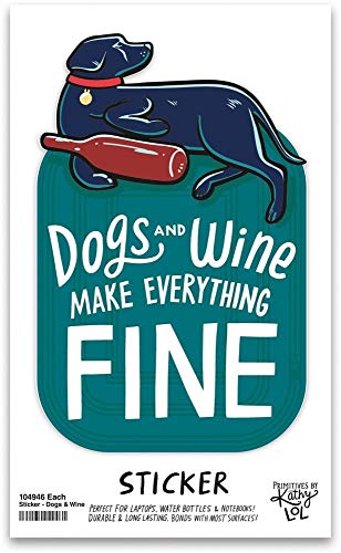Primitives by Kathy Sticker-Dogs and Wine Make Everything Fine