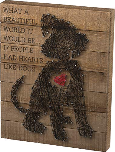Primitives By Kathy String Art Sign - Beautiful World if We Had Hearts Like Dogs