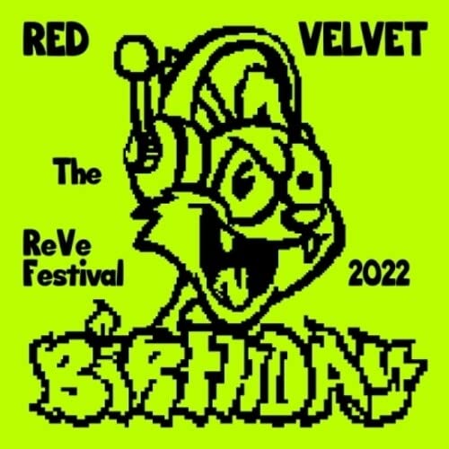 Red Velvet/Reve Festival 2022: Birthday (