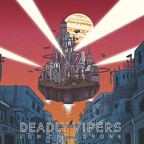 Deadly Vipers/Low City Drone