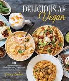 Lauren Boehme Delicious Af Vegan 100 Simple Recipes For Wildly Flavorful Plant Bas 