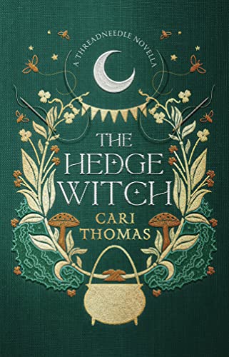 Cari Thomas/The Hedge Witch@A Threadneedle Novella@Threadneedle