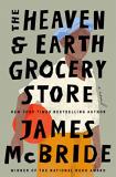 James Mcbride The Heaven & Earth Grocery Store 