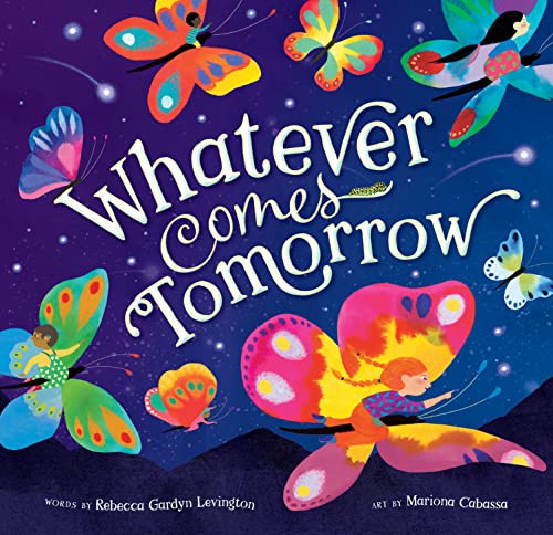 Rebecca Gardyn Levington/Whatever Comes Tomorrow