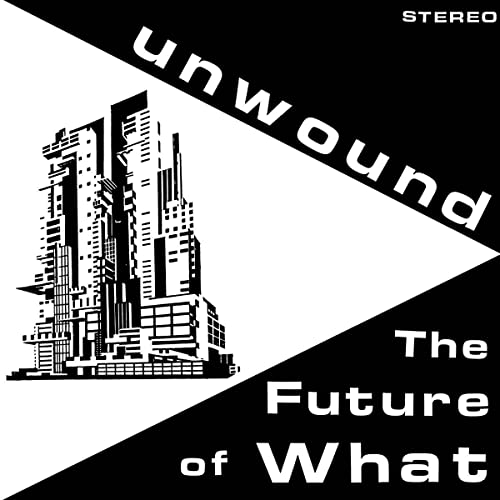Unwound/Future Of What (Black & White Vinyl)