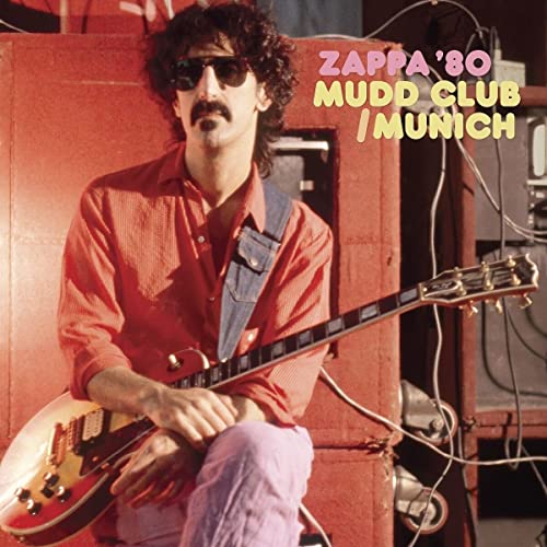Frank Zappa/Zappa '80: Mudd Club/Munich