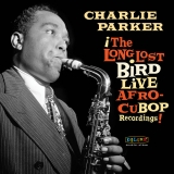 Charlie Parker Afro Cuban Bop The Long Lost Bird Live Recordings Rsd Exclusive 
