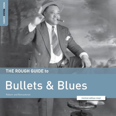 Rough Guide To Bullets & Blues/Rough Guide To Bullets & Blues@RSD Exclusive