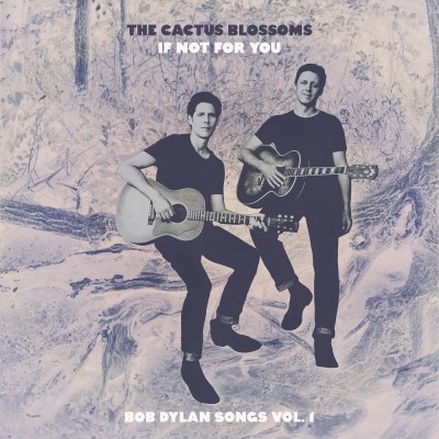 The Cactus Blossoms/If Not For You (Bob Dylan Songs Vol. 1) (Blue Marble Vinyl)@RSD Exclusive@45RPM