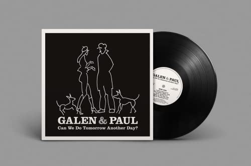 Galen & Paul/Can We Do Tomorrow Another Day?