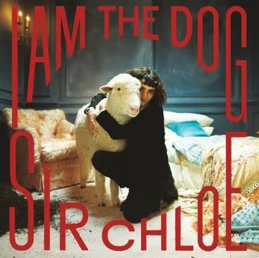 Sir Chloe/I Am The Dog (Milky Clear Vinyl)@Indie Exclusive