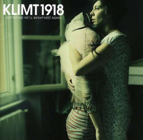 Klimt 1918/Just In Case We'Ll Never Meet